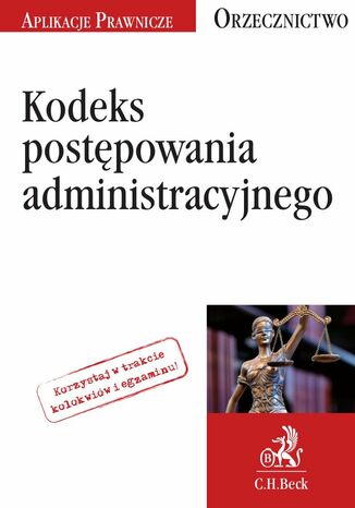 Kodeks postępowania administracyjnego. Orzecznictwo Aplikanta