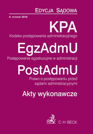 Kodeks postępowania administracyjnego Postępowanie egzekucyjne w administracji Prawo o postępowaniu przed sądami administracyjnymi Akty wykonawcze