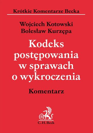 Kodeks postpowania w sprawach o wykroczenia. Komentarz Wojciech Kotowski, Bolesaw Kurzpa - okadka audiobooka MP3