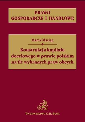 Konstrukcja kapitau docelowego w prawie polskim na tle wybranych praw obcych Marek Macig - okadka audiobooks CD