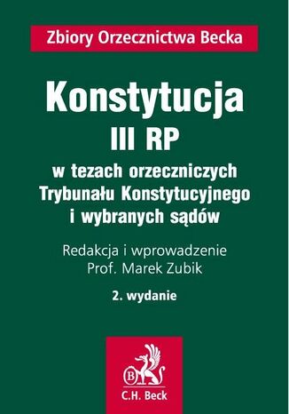 Konstytucja III RP w tezach orzeczniczych Trybunau Konstytucyjnego i wybranych sdw Marek Zubik - okadka ebooka