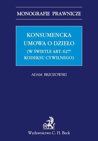 Konsumencka umowa o dzieo (w wietle art. 6271 Kodeksu cywilnego) Adam Brzozowski - okadka audiobooks CD