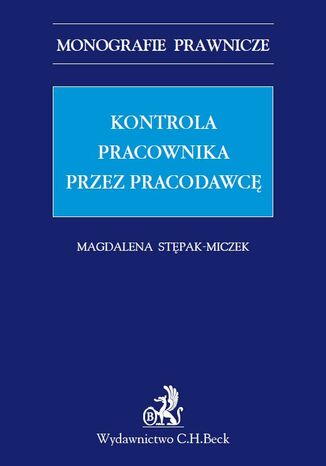 Kontrola pracownika przez pracodawc Magdalena Stpak-Miczek - okadka ebooka