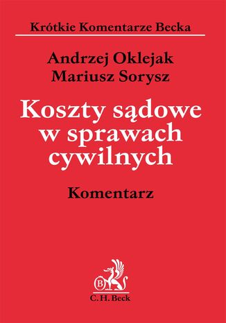Koszty sdowe w sprawach cywilnych. Komentarz Mariusz Sorysz, Andrzej Oklejak - okadka ebooka