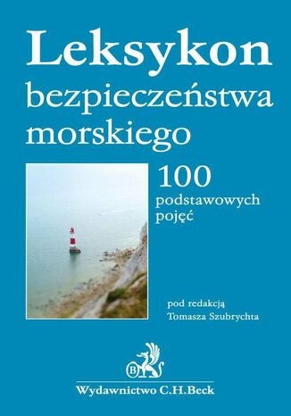 Leksykon bezpieczestwa morskiego. 100 podstawowych poj Tomasz Szubrycht - okadka ebooka