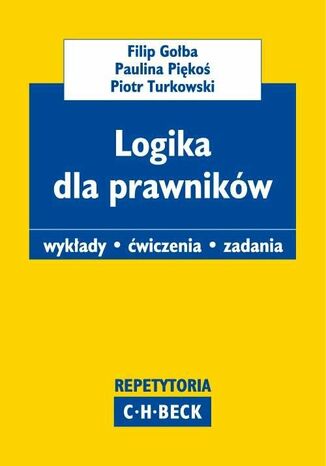 Logika dla prawników Wykłady. Ćwiczenia. Zadania
