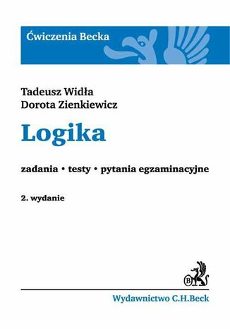 Logika. Zadania. Testy. Pytania egzaminacyjne Tadeusz Wida, Dorota Zienkiewicz - okadka ebooka