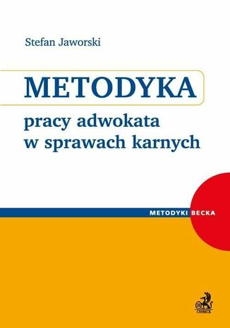 Metodyka pracy adwokata w sprawach karnych Stefan Jaworski - okadka ebooka