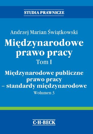 Międzynarodowe prawo pracy. Tom I. Międzynarodowe publiczne prawo pracy - standardy międzynarodowe. Wolumen 3
