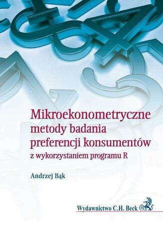 Okładka:Mikroekonometryczne metody badania preferencji konsumentów z wykorzystaniem programu R 