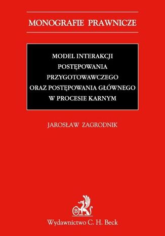 Model interakcji postpowania przygotowawczego oraz postpowania gwnego w procesie karnym Jarosaw Zagrodnik - okadka audiobooks CD