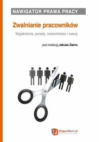 Nawigator prawa pracy. Zwalnianie pracownikw Jakub Ziarno - okadka ebooka
