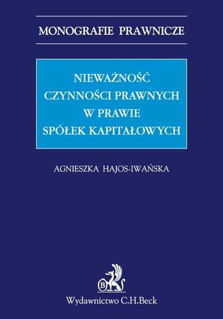 Niewano czynnoci prawnych w prawie spek kapitaowych Agnieszka Hajos-Iwaska - okadka ebooka