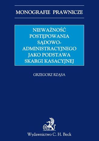 Nieważność postępowania sądowoadministracyjnego jako podstawa skargi kasacyjnej