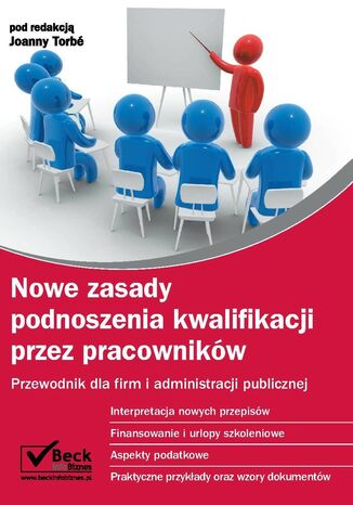 Nowe zasady podnoszenia kwalifikacji przez pracowników Przewodnik dla firm i administracji publicznej
