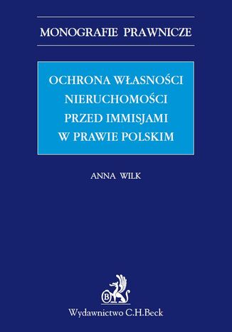 Ochrona wasnoci nieruchomoci przed immisjami w prawie polskim Anna Wilk - okadka audiobooks CD