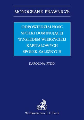 Odpowiedzialno spki dominujcej wzgldem wierzycieli kapitaowych spek zalenych Karolina Pyzio - okadka audiobooks CD