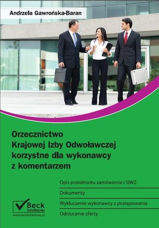 Orzecznictwo Krajowej Izby Odwoławczej korzystne dla wykonawcy z komentarzem