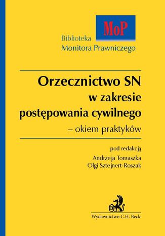 Orzecznictwo SN w zakresie postpowania cywilnego - okiem praktykw Andrzej Tomaszek, Olga Sztejnert-Roszak - okadka ebooka