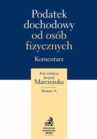 Podatek dochodowy od osób fizycznych. Komentarz 2013