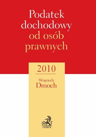 Podatek dochodowy od osb prawnych 2010 Wojciech Dmoch - okadka ebooka