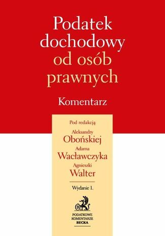 Podatek dochodowy od osób prawnych. Komentarz 2014