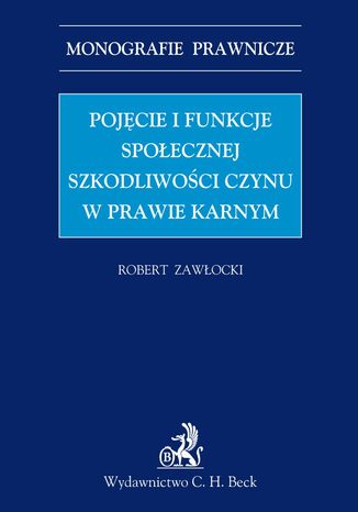 Pojęcie i funkcje społecznej szkodliwości czynu w prawie karnym