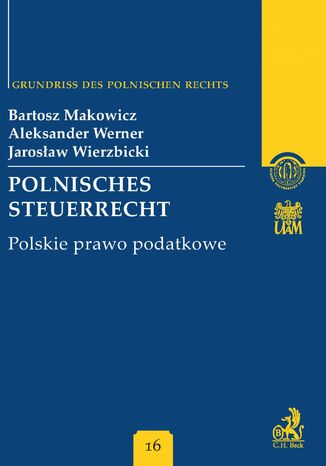Polnisches Steuerrecht Polskie prawo podatkowe Band 16 Bartosz Makowicz, Aleksander Werner, Jarosaw Wierzbicki - okadka ebooka