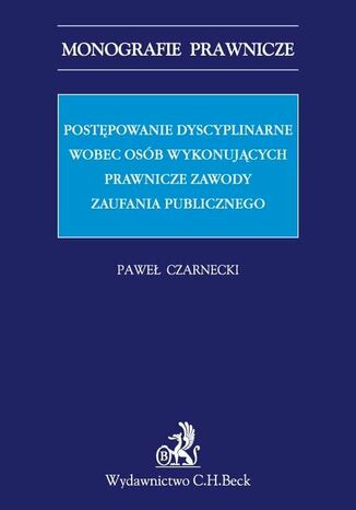 Postpowanie dyscyplinarne wobec osb wykonujcych prawnicze zawody zaufania publicznego Pawe Czarnecki - okadka audiobooks CD