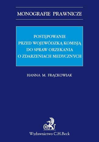 Postępowanie przed Wojewódzką Komisją do spraw orzekania o zdarzeniach medycznych