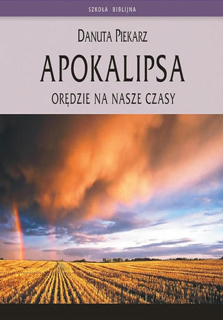 Okładka książki/ebooka Apokalipsa - orędzie na nasze czasy