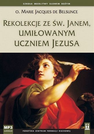 Okładka książki/ebooka Rekolekcje ze św. Janem, umiłowanym uczniem Jezusa