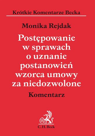 Postępowanie w sprawach o uznanie postanowień wzorca umowy za niedozwolone. Komentarz