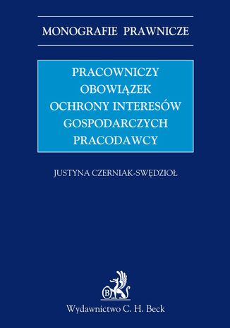 Pracowniczy obowiązek ochrony interesów gospodarczych pracodawcy
