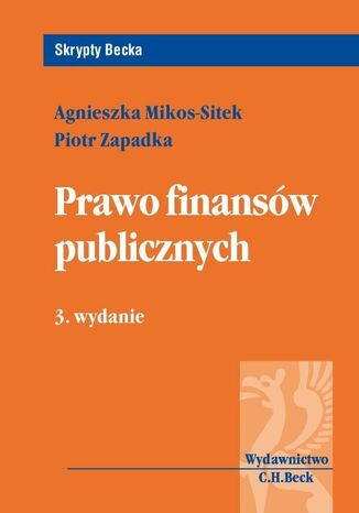 Prawo finansw publicznych. Wydanie 3 Piotr Zapadka, Agnieszka Mikos-Sitek - okadka ebooka