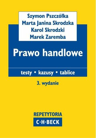 Prawo handlowe Testy. Kazusy. Tablice Szymon Pszczka, Marta Janina Skrodzka, Karol Skrodzki - okadka ebooka