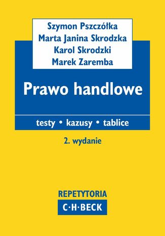 Prawo handlowe. Testy. Kazusy. Tablice Marta Janina Skrodzka, Szymon Pszczka, Karol Skrodzki - okadka audiobooks CD