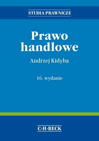Prawo handlowe. Wydanie 16 Andrzej Kidyba - okadka ebooka