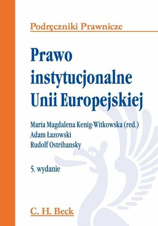 Prawo instytucjonalne Unii Europejskiej Maria Magdalena Kenig Witkowska, Adam Łazowski - okładka ebooka