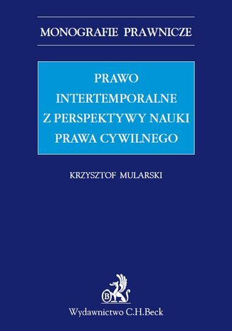 Prawo intertemporalne z perspektywy nauki prawa cywilnego Krzysztof Mularski - okadka ebooka
