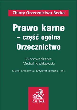 Prawo karne - cz oglna. Orzecznictwo Micha Krlikowski, Krzysztof Szczucki - okadka ebooka