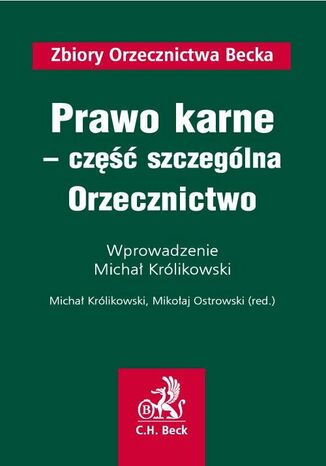 Prawo karne - cz szczeglna. Orzecznictwo Micha Krlikowski, Mikoaj Ostrowski - okadka ebooka