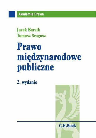Prawo midzynarodowe publiczne. Wydanie 2 Jacek Barcik, Tomasz Srogosz - okadka ebooka