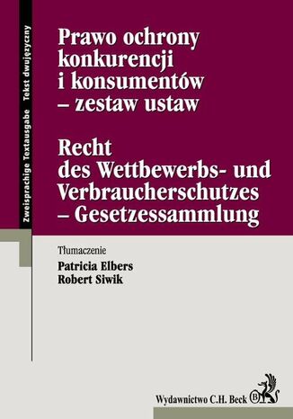 Prawo ochrony konkurencji i konsumentów - zestaw ustaw Recht des Wettbewerbs- und Verbraucherschutzes - Gesetzessammlung
