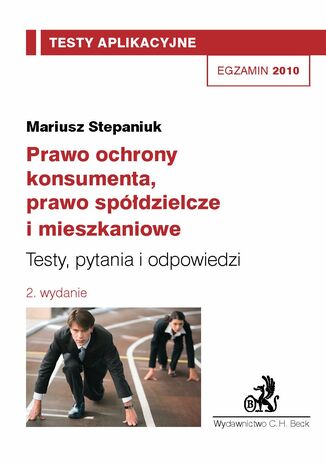 Prawo ochrony konsumenta, prawo spółdzielcze i mieszkaniowe. Testy, pytania i odpowiedzi Tom 13
