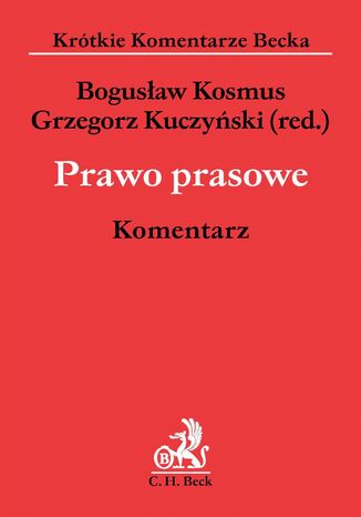 Prawo prasowe. Komentarz Bogusaw Kosmus, Grzegorz Kuczyski, Anna Augustyniak - okadka ebooka