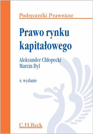 Prawo rynku kapitaowego. Wydanie 4 Aleksander Chopecki, Marcin Dyl - okadka ebooka