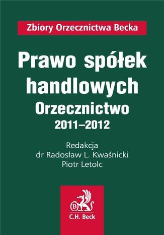 Prawo spek handlowych. Orzecznictwo 2011-2012 Radosaw L. Kwanicki, Piotr Letolc - okadka ebooka