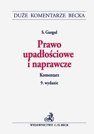 Prawo upadłościowe i naprawcze. Komentarz. Wydanie 9
