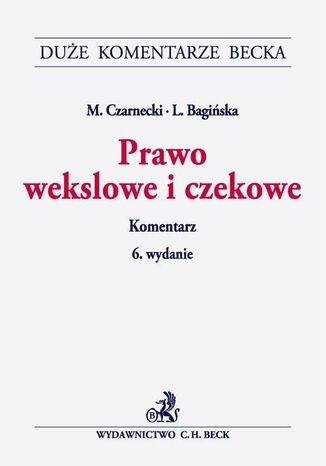 Prawo wekslowe i czekowe. Komentarz Lidia Bagiska, Marek Czarnecki - okadka ebooka